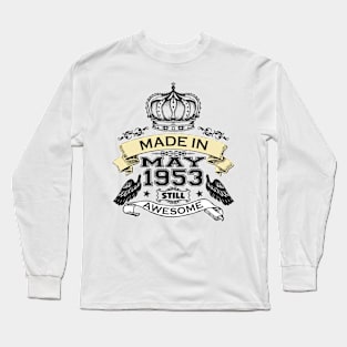 Made in May 1953 Bday Long Sleeve T-Shirt